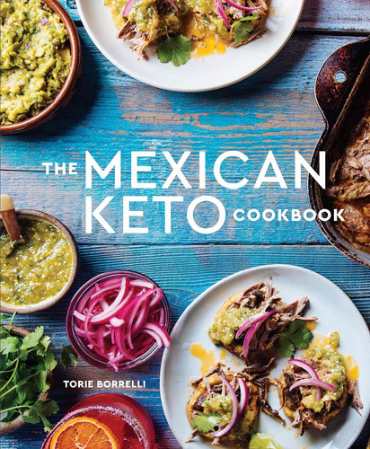 The Mexican Keto Cookbook