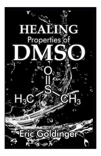 Libro: Propiedades Curativas Del Dmso: El Manual Completo Y