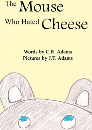 Libro The Mouse Who Hated Cheese - J P Adams