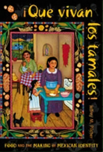 Que Vivan Los Tamales!, De Jeffrey M. Pilcher. Editorial University New Mexico Press, Tapa Blanda En Inglés