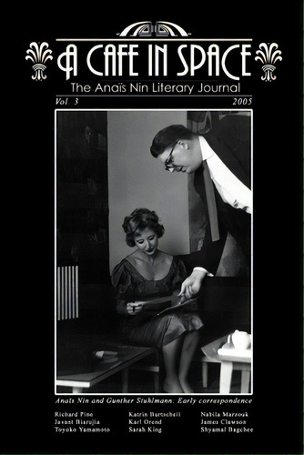 A Cafe In Space: The Anais Nin Literary Journal, Volume 3, De Stuhlmann, Gunther. Editorial Lightning Source Inc, Tapa Blanda En Inglés