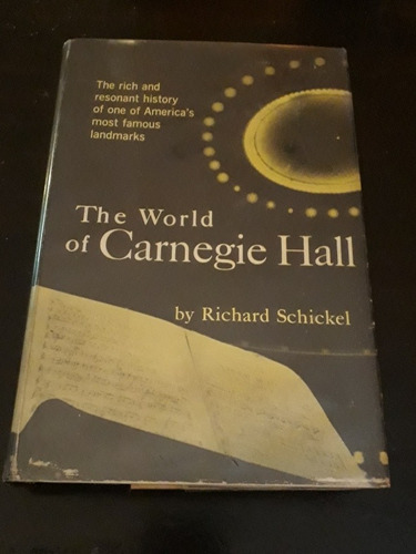 The World Of Carnegie Hall ][ Richard Schickel