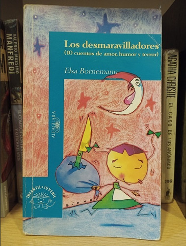 Los Desmaravilladores - Elsa Bornemann - Ed Alfaguara