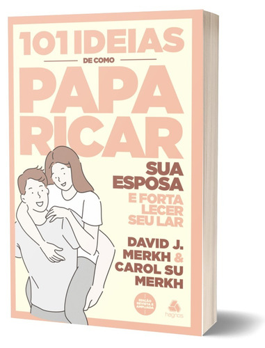 101 ideias de como paparicar sua esposa e fortalecer seu lar, de Merkh, David. Editora Hagnos Ltda, capa mole em português, 2020