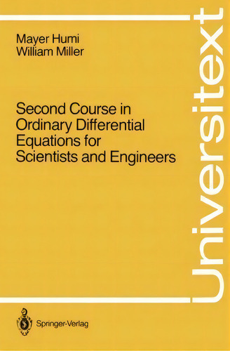 Second Course In Ordinary Differential Equations For Scientists And Engineers, De Mayer Humi. Universitext, Vol. 1. Editorial Springer-verlag New York Inc., Tapa Blanda En Inglés