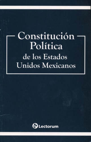 Constiticion Politica De Los Estados Unidos Mexicanos