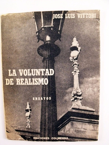 José Luis Vittori - La Voluntad De Realismo - Colmegna
