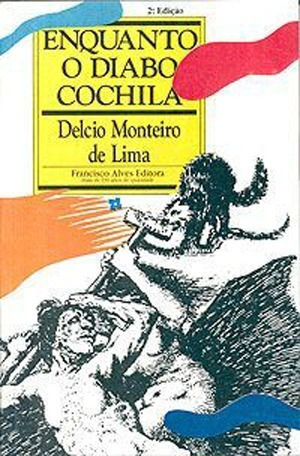 Livro - Enquanto O Diabo Cochila - Delcio Monteiro De Lima  