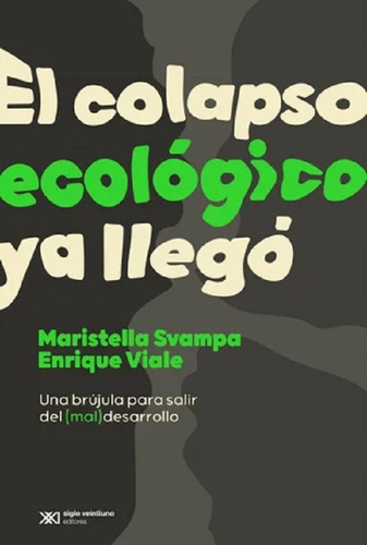 El Colapso Ecologico Ya Llego - Svampa/ Viale - Libro Nuevo
