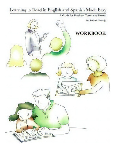 Learning To Read In English And Spanish Made Easy : A Guide For Teachers, Tutors And Parents, De Susie G Navarijo. Editorial Dorrance Publishing Co., Tapa Blanda En Inglés