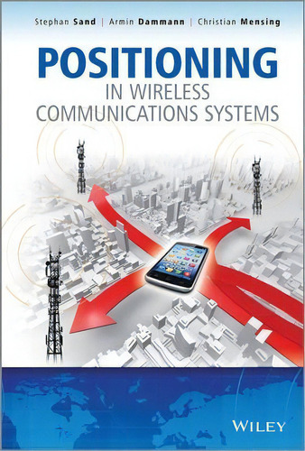 Positioning In Wireless Communications Systems, De Stephan Sand. Editorial John Wiley Sons Ltd, Tapa Dura En Inglés