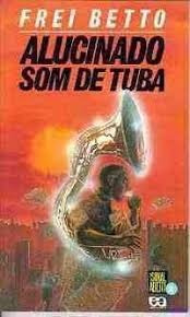 Alucinado Som De Tuba Betto, Frei