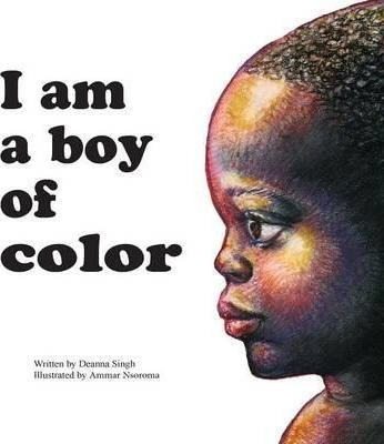 I Am A Boy Of Color - Deanna Singh (hardback)