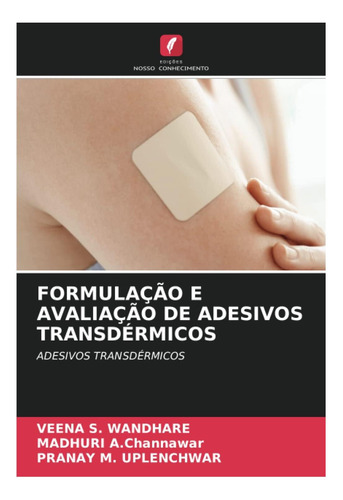 Livro: Formulação E Avaliação De Adesivos Transdérmicos: Ade