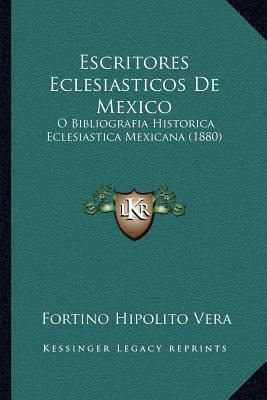 Libro Escritores Eclesiasticos De Mexico : O Bibliografia...