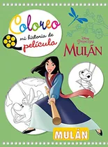 Comprar Mulan Coloreo Mi Historia De Pelicula -disney Princesas-