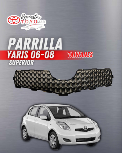 Parrilla Toyota Yaris 06-08 Taiwanes