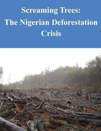 Libro Screaming Trees - The Nigerian Deforestation Crisis...