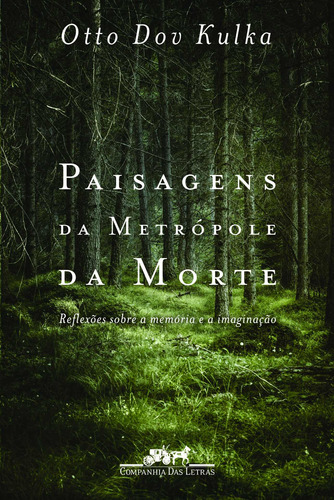 Paisagens da metrópole da morte, de Kulka, Otto Dov. Editorial Editora Schwarcz SA, capa mole em português, 2014