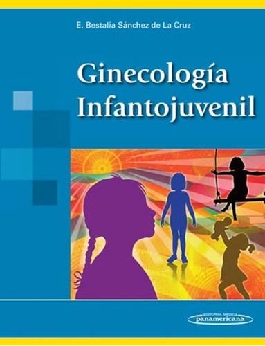 Ginecología Infantojuveníl, De Sánchez De La Cruz. Editorial Médica Panamericana, Tapa Blanda En Español, 2011