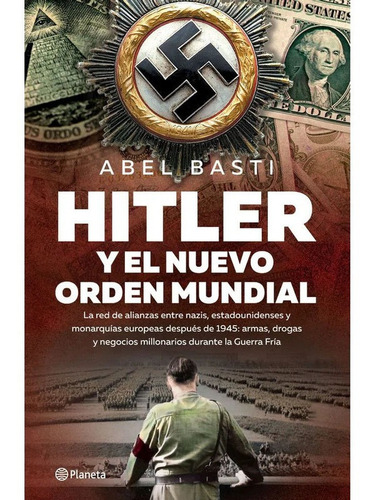 Hitler Y El Nuevo Orden Mundial Abel Basti