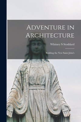 Libro Adventure In Architecture: Building The New Saint J...