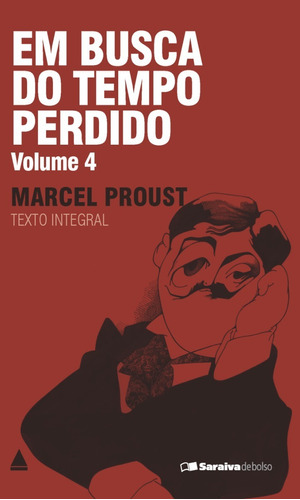 Livro - Em Busca Do Tempo Perdido Marcel Proust Vol4 Saraiva