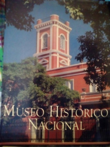 Museo Histórico Nacional - Manrique Zago Ediciones 