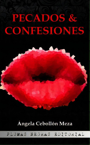 Pecados Y Confesiones, De Perez, Rolfi Mauricio. Editorial Createspace, Tapa Blanda En Español