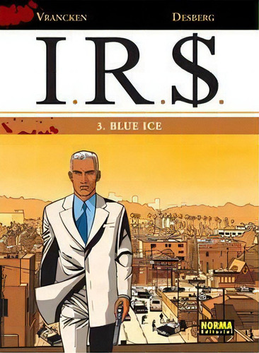 I.r.s. 03. Blue Ice, De Desberg. Editorial Norma Editorial, S.a., Tapa Dura En Español