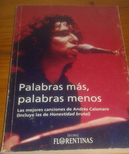 Libro Palabras Mas Palabras Menos Canciones Andres Calamaro