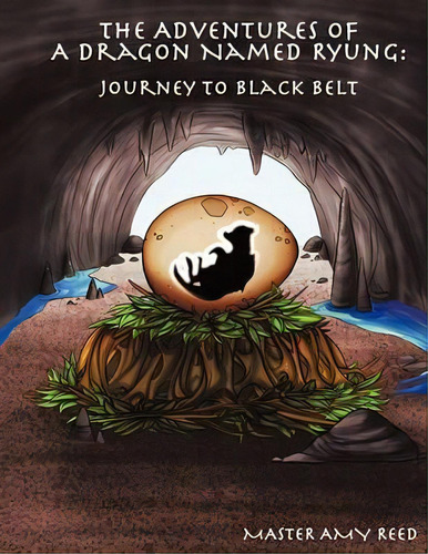 The Adventures Of A Dragon Named Ryung : Journey To Black Belt, De Master Amy Reed. Editorial Authorhouse, Tapa Blanda En Inglés