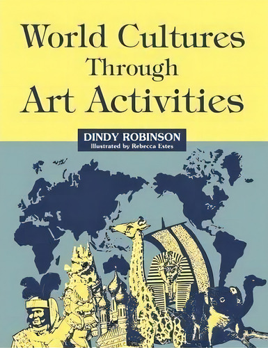 World Cultures Through Art Activities, De Dindy Robinson. Editorial Abc Clio, Tapa Blanda En Inglés