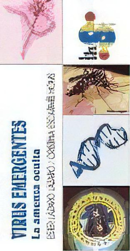 Virus Emergentes  La Amenazana Oculta, De Ester Lazaro Lazaro. Editorial Equipo Sirius, Tapa Blanda, Edición 2002 En Español