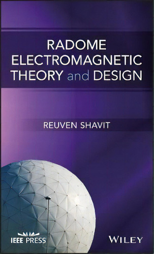 Radome Electromagnetic Theory And Design, De Reuven Shavit. Editorial John Wiley Sons Inc, Tapa Dura En Inglés