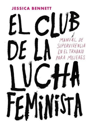 El Club De La Lucha Feminista / Jessica Bennett