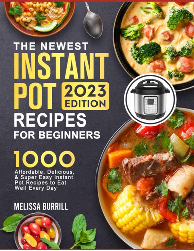 Libro: El Libro Completo De Cocina Instant Pot 2023:1000+ Su