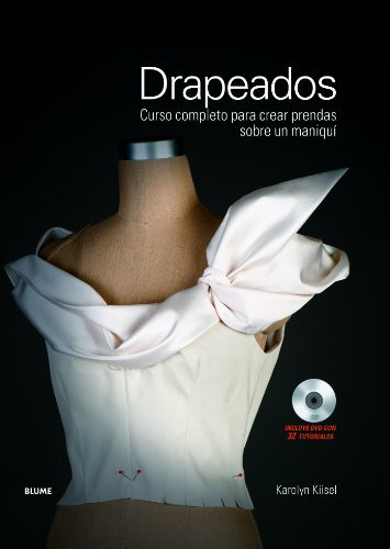 Libro Drapeados Curso Completo Para Crear Prendas Sobre Un M