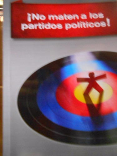 ¡no Maten A Los Partidos Políticos!. Manuel Cifuentes Vargas