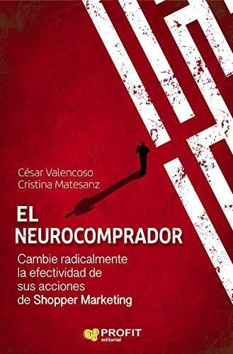 El Neurocomprador -  Cómo Influir En El Consumidor