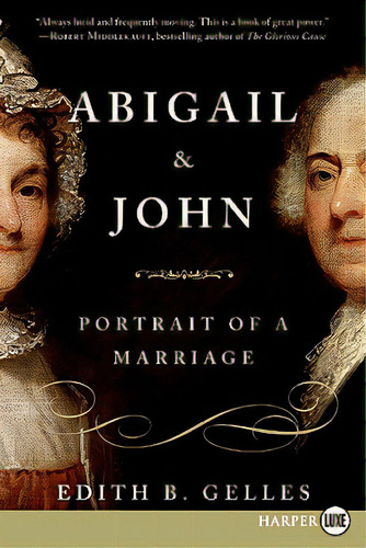 Abigail And John: Portrait Of A Marriage, De Gelles, Edith., Vol. 1. Editorial Harperluxe, Tapa Blanda En Inglés
