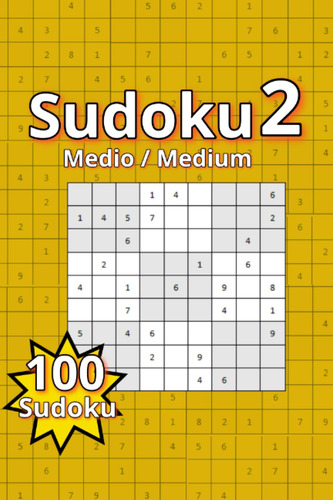 Sudokus Medios 2: 100 Puzzles De Desafío Intermedio (sudokus