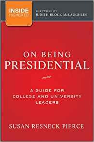 On Being Presidential A Guide For College And University Lea