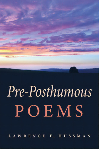 Pre-posthumous Poems, De Hussman, Lawrence E.. Editorial Luminare Pr, Tapa Blanda En Inglés
