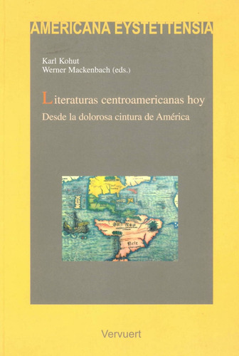 Literaturas Centroamericanas Hoy. Desde La Dolorosa Cintura 