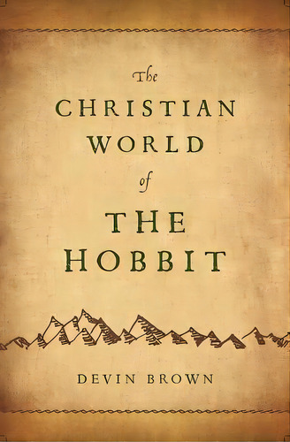 The Christian World Of The Hobbit, De Devin Brown. Editorial Abingdon Press, Tapa Blanda En Inglés