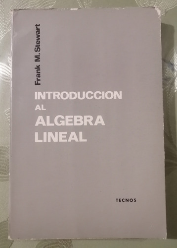 Introducción A Álgebra Lineal Frank Stewart Editorial Tecnos (Usado)