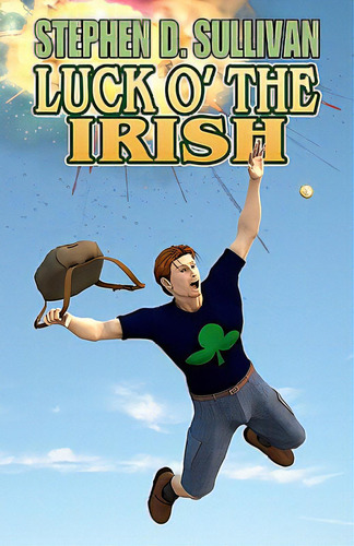Luck O' The Irish, De Sullivan, Stephen D.. Editorial Createspace, Tapa Blanda En Inglés