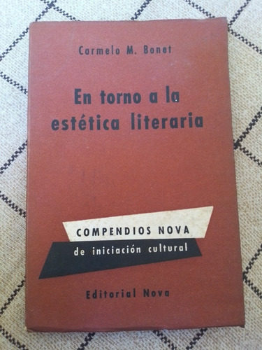 En Torno A La Estética Literaria - Carmelo M. Bonet - Nova