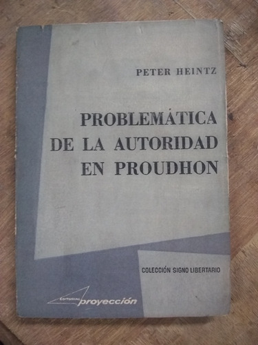 Problemática De La Autoridad En Proudhon. Heintz (1963).